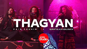 Coke Studio | Season 14 | Thagyan | Zain Zohaib x Quratulain Balouch