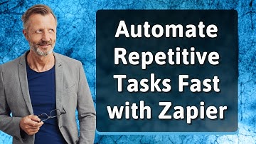 Automate Repetitive Tasks Fast with Zapier