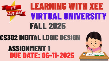 CS302 Digital Logic Design Assignment 1 Fall 2025 Virtual University of Pakistan