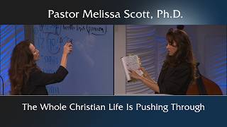 The Whole Christian Life Is Pushing Through