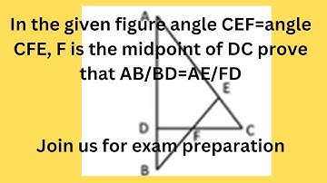 In the given figure angle CEF=angle CFE Fis the midpoint of DC prove that AB/BD=AE/FD | Important