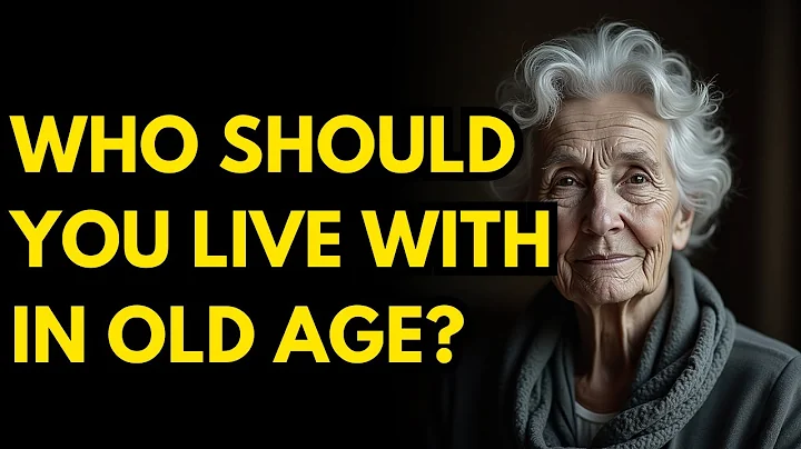 Who Should You Live With in Old Age? Choose Wisely for a Happy Life!