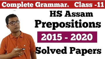 Complete Grammar / Class - 11 / HS 2nd Year Assam Preposition Solved Papers / Preposition