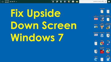 How to fix upside down screen in windows 7