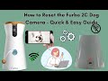How to Reset the Furbo 2C Dog Camera – Quick &amp; Easy Guide