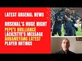 Arsenal's huge night, Pepe's brilliance, Lacazette's message Aubameyang latest and player ratings