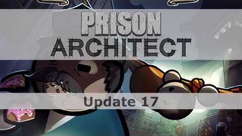 Prison Architect Update 17