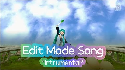 [INSTRUMENTAL] Edit Mode no uta +DL