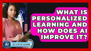 What Is Personalized Learning And How Does AI Improve It? - Safe AI for The Classroom