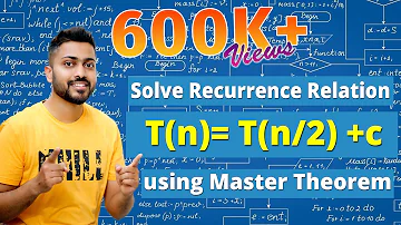 L-2.7: Recurrence Relation [ T(n)= T(n/2) +c] | Master Theorem | Example-2 | Algorithm