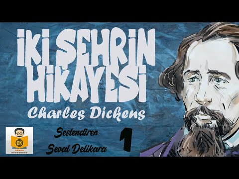 İki Şehrin Hikayesi (Tam Metin) - Charles Dickens (Sesli Kitap 1.Parça) (Seval Delikara)