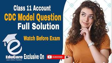 CDC Model Question Solution | Class 11 Account | NEB 2080