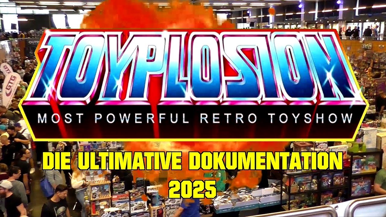 TOYPLOSION 2025 - Die Ultimative Dokumentation