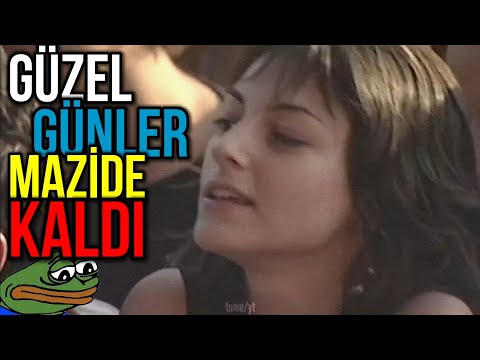 güzel günler mazide kaldı