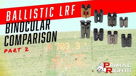 Ballistic LRF Bino Comparison Part 2 - Ranging Performance