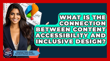 What Is The Connection Between Content Accessibility And Inclusive Design?