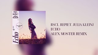 RSCL, REPIET & JULIA KLEIJN - ECHO (ALEX MOSTER REMIX)