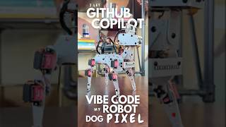 I let GitHub Copilot vibe code my robot dog. What could go wrong? 🥹🐾