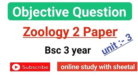 Objective question zoology 2 paper ( bsc 3 year) | bsc 3 year objective question zoology 2 paper