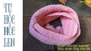 Móc khăn ống 2 vòng  - Scarf crochet tutorial