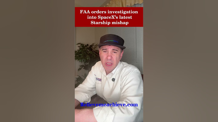 FAA orders investigation into SpaceX’s latest Starship mishap