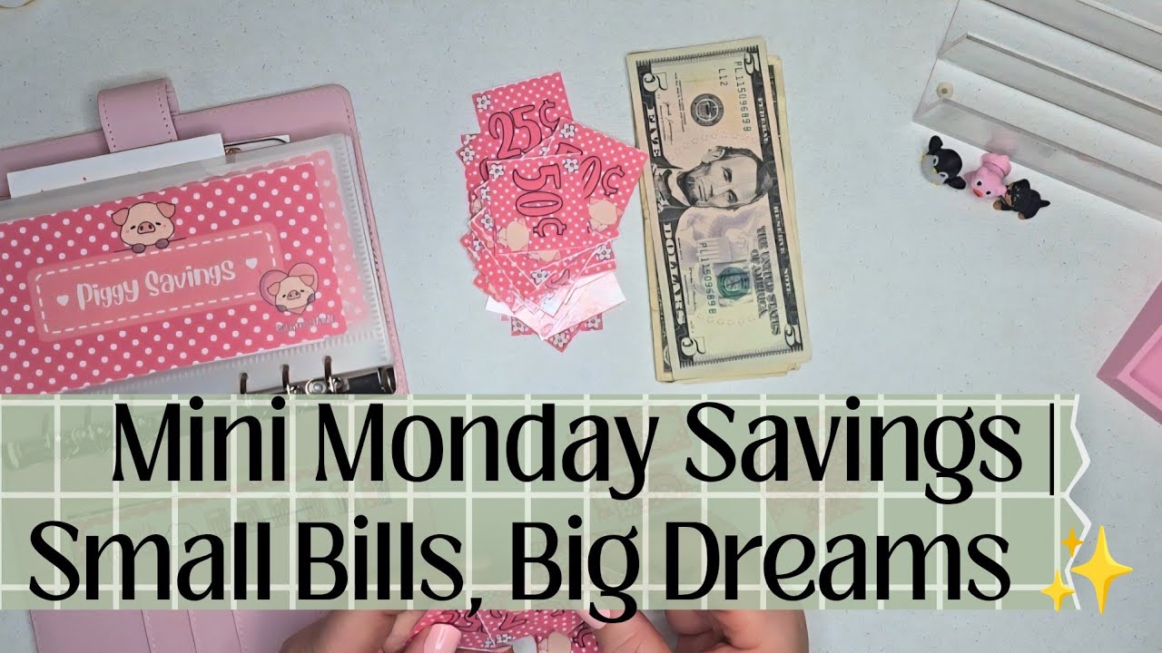 Mini Monday Savings | Daily Savings |Piggy Savings | Small Bills, Big Dreams ✨