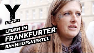 Zwischen Junkies und Hipstern: Leben im Frankfurter Bahnhofsviertel