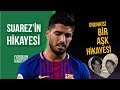 SUAREZ'İN HİKAYESİ | 100 Bin'e Merhaba! | ''Sevgilisi için zirveye çıkan Agresif''