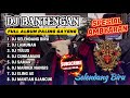 DJ BANTENGAN VIRAL FULL ALBUM MBEROT TERBARU | DJ SELENDANG BIRU | DJ KALAH | MBEROT 2024