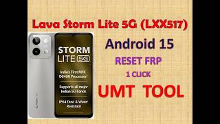 Lava Storm Lite 5G (LXX517) Android 15 FRP Unlock Without Test Point | UMT Tool 1 Click Method 🔥