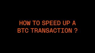 How to speed up a stuck Bitcoin (BTC) transaction