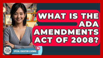 What Is The ADA Amendments Act Of 2008? - Special Education Learning