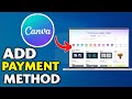 How To Add Payment Method On Canva Website (Latest Update)