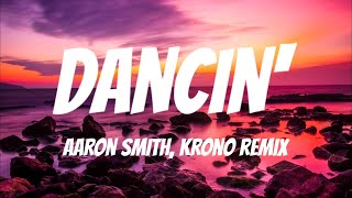 Aaron Smith - Dancin (KRONO Remix) - Lyrics