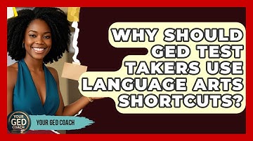 Why Should GED Test Takers Use Language Arts Shortcuts? | Your GED Coach