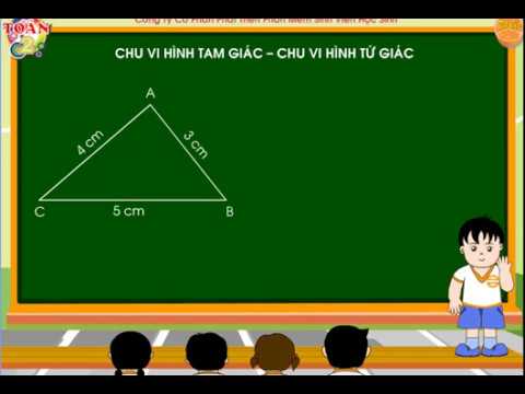 KHỐI 2 - TOÁN - TUẦN 26 - BÀI CHU VI HÌNH TAM GIÁC. CHU VI HÌNH TỨ GIÁC