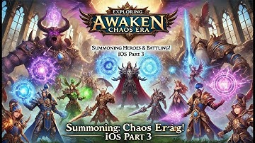 Exploring Awaken: Chaos Era 🌟 Summoning Heroes & Battling! (iOS Part 3)