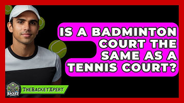Is A Badminton Court The Same As A Tennis Court? - The Racket Xpert