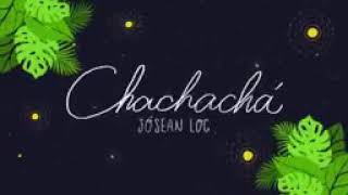 Josean log - Chachachá Lyrics (letra)