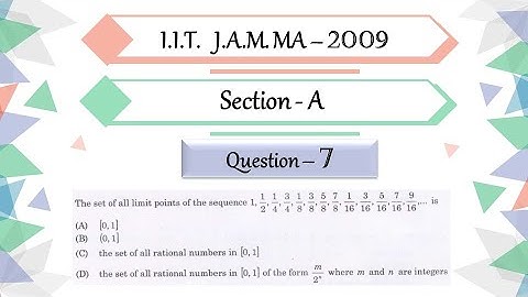 IIT JAM 2009 Mathematics solutions | section A Question 7 | Set Of Limit Points of Sequence