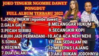 kumpulan lagu dangdut terpopuler|| pongdut full album terbaru|| jokotingkir ngombe dawet||lagu koplo