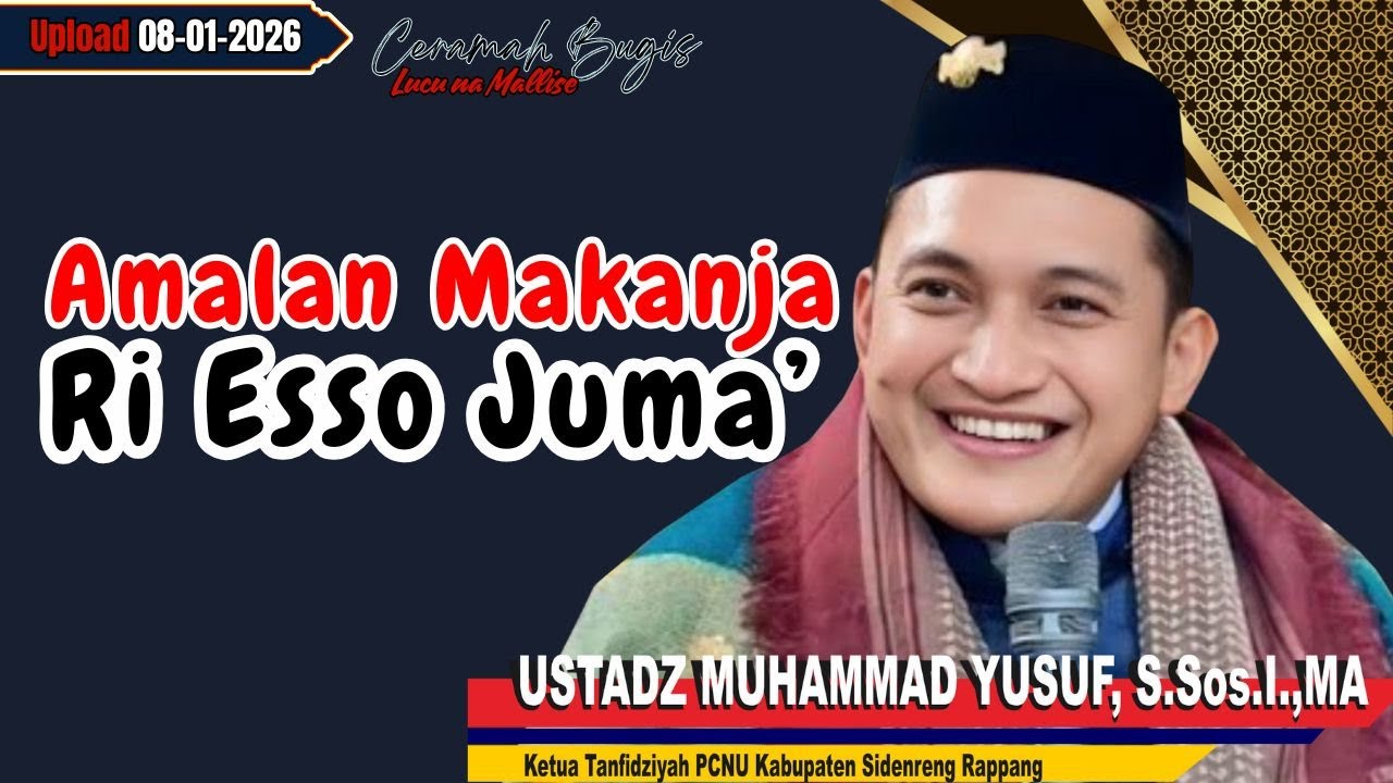 Ceramah Bugis Lucu Malise || Ustadz Muhammad Yusuf, S.Sos.I., M.A | Amalan Makanja Ri Esso Juma'e