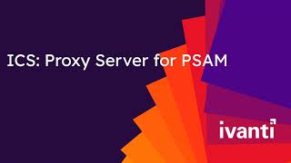 ICS - Configure Proxy Server Settings for PSAM in Ivanti Connect Secure