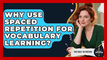 Why Use Spaced Repetition For Vocabulary Learning? - The Daily Definition