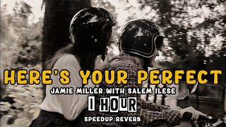 [ Tiktok Version ] Here's Your Perfect (with salem ilese) Speedup Reverb - 1 Hours