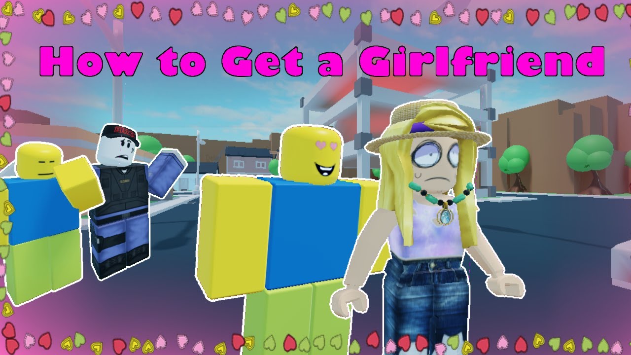 Roblox Guides How To Get A Girlfriend Machinima Skit YouTube 