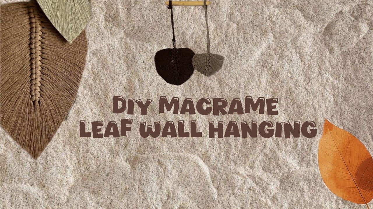 DIY | Macrame Leaf  Wall Hanging 
