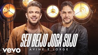 Avine Vinny - Seu Beijo Joga Sujo ft. Jorge chords