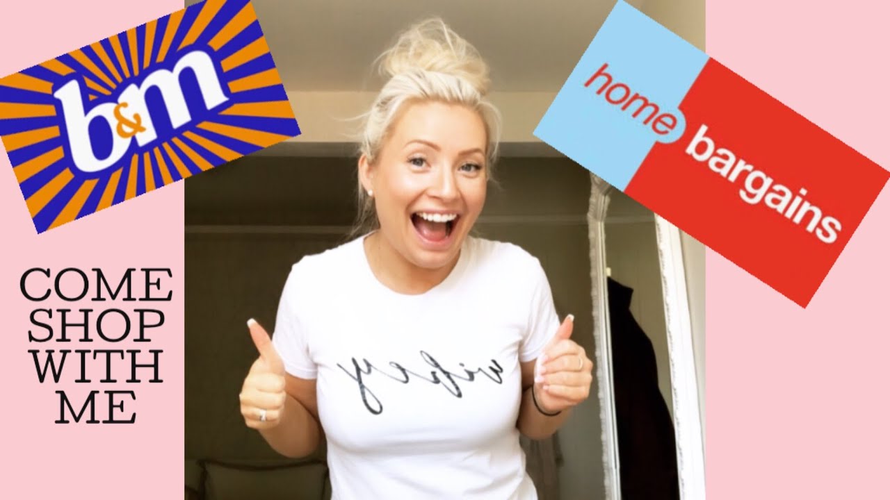 B & M & HOME BARGAINS COME SHOP WITH ME YouTube