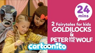 Goldilocks and The Three Bears + Peter and The Wolf | 2 Fairytales for Kids | Cartoonito UK 🇬🇧
